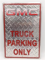 GMC Truck Parking Only Metal Sign 12" x 18"