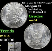 1904-o Vam 32 I3 R5 "Trigger" Morgan $1 Grades Cho
