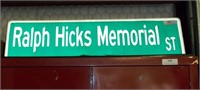 Ralph Hicks Memorial Street  Sign 9 x 36