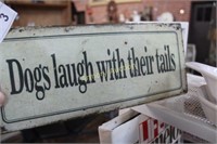 DOG'S LAUGH WITH THEIR TAILS METAL SIGN