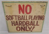 Hand painted No Softball Playing wooden sign