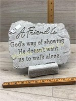 A FRIEND IS STEPPING STONE ON STAND