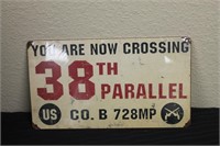 New Condition Antiqued 38th Parallel Metal Sign