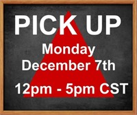PICKUP TIMES!!  12-7PM ON MONDAY, DECEMBER 7TH