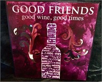 Good Friends/ Good Wine/ Good Times Sign