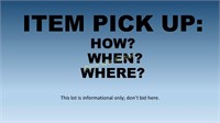 WHEN & WHERE IS PICKUP?:   *Read, don’t bid here*