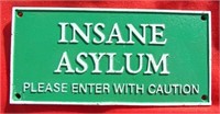 Insane Asylum Cast Iron Sign 5" X 10 1/2"