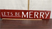New “Let’s Be Merry” Metal Sign 46 inches long