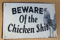 Beware of The Chicken Shit Tin Sign 8" X 12"