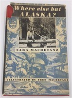 Book, "Where Else but Alaska" by Sara Machetanz il