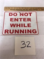 Metal "Do Not Enter While Running"  Sign