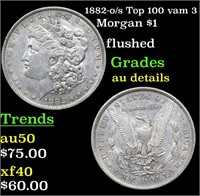 1882-o/s Top 100 vam 3 Morgan Dollar $1 Grades AU