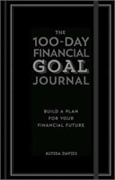 The 100-Day Financial Goal Journal: Build a Plan