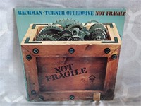 Not fragile. Bachman-Turner overdrive.