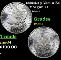 1885/5/5-p Vam 11 R5 Morgan $1 Grades Choice Unc
