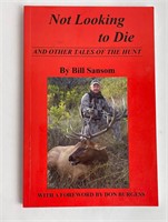 Not Looking To Die Bill Sansom Signed