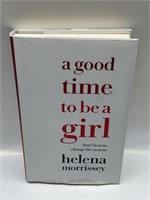 A GOOD TIME TO BE A GIRL HELENA MORRISSEY