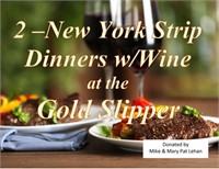 2 New York Strip Dinners W/ Wine @ Gold Slipper