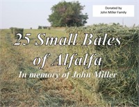 25 small bales of alfalfa in memory of John Miller