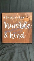 CUSTOM SIGN - ALWAYS STAY HUMBLE AND KIND