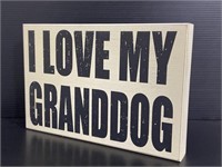 I love my granddog painted wood block sign