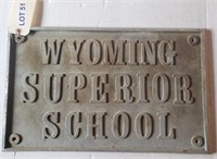 "Wyoming Superior School"  Iron Sign