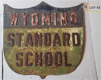 "Wyoming Standard School" Heavy Iron Sign