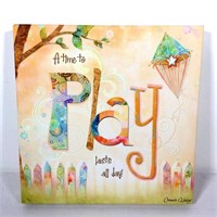 Inspirational"Time to Play" Silk Screen on Canvas