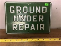 Metal Embossed Ground Under Repair Sign 10x7