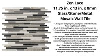 Zen Lace 
11.75". x 13" 
Glass/Stone/Metal 
Mosaic