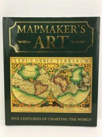 Map Makers Art, 5 Centuries of Charting the World