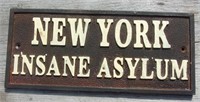 New York Insane Asylum Sign Cast Iron 3 1/2 X 8"
