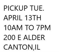 PICKUP TUE. APRIL 13TH 10AM TO 7PM