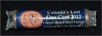 2012 Canada's Last Cent .01c Mint Roll Uncirc