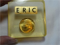 1964 Kennedy Quarter in Lucite with "ERIC"