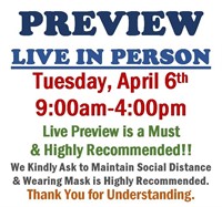 PREVIEW LIVE IN PERSON TUESDAY APRIL 6th 9AM - 4PM