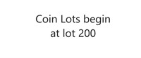 Coin lots begin at lot 200