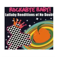 Rockabye Baby! Lullaby Renditions of No Doubt