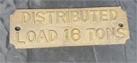 Distributed load 16 tons heavy metal sign approx