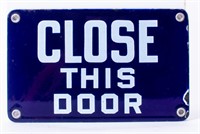 Porcelain ‘Close This Door’ Sign