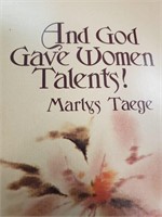 And god gave women talents! by Marys Taege