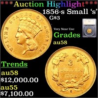*Highlight* 1856-s Small 's' G$3 Graded au58