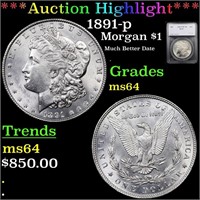 *Highlight* 1891-p Morgan $1 Graded ms64