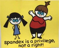 Spandex is a Privilege, Not a Right