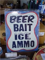 "Beer, Bait, Ice, Ammo" Metal sign.
Approx. Size