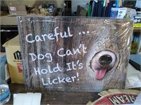 "Careful... Dog Can't Hold It's Licker"
Metal