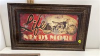 20X11 FRAMED SIGN - LIFE NEEDS MORE MOTORCYCLES