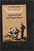 Apache Gold & Yaqui Silver By J. Frank Dobie Book