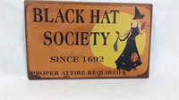 Black Hat Society Since 1692 Sign