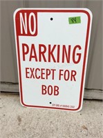 "No Parking Except for Bob" Metal Sign